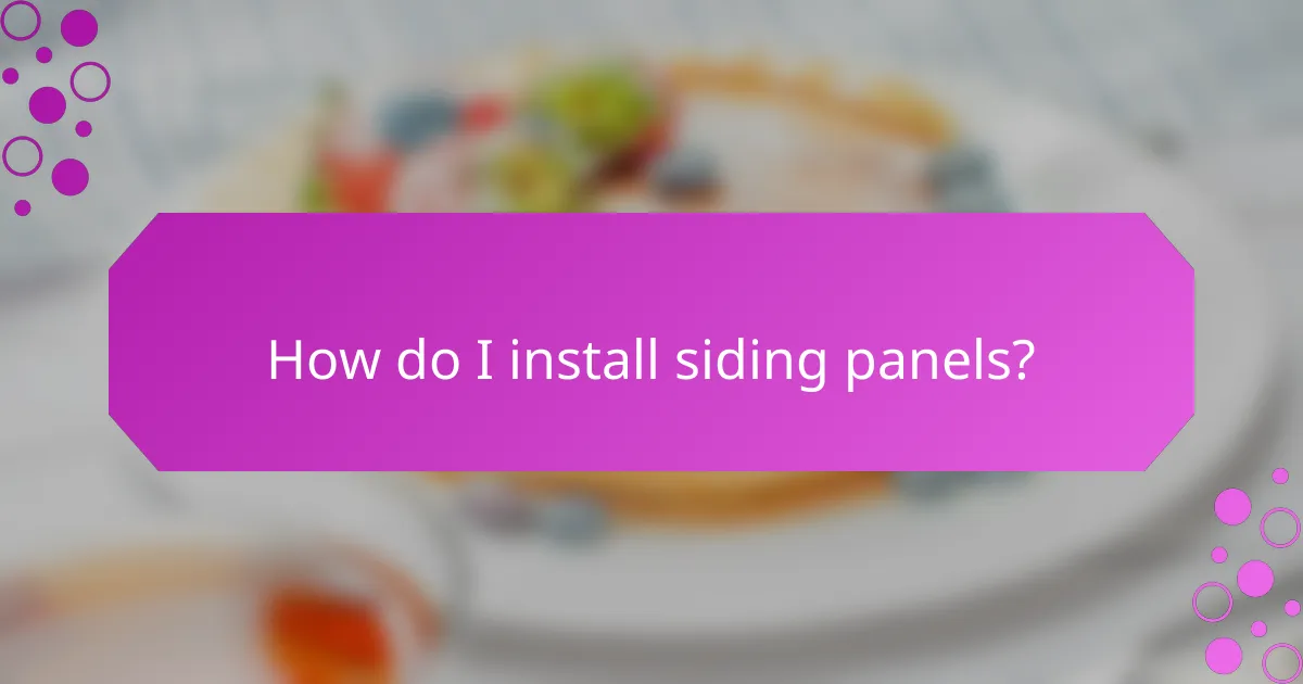 How do I install siding panels?