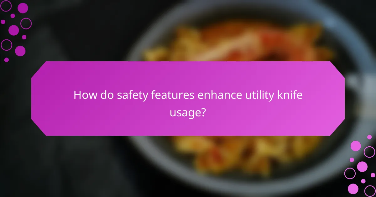 How do safety features enhance utility knife usage?