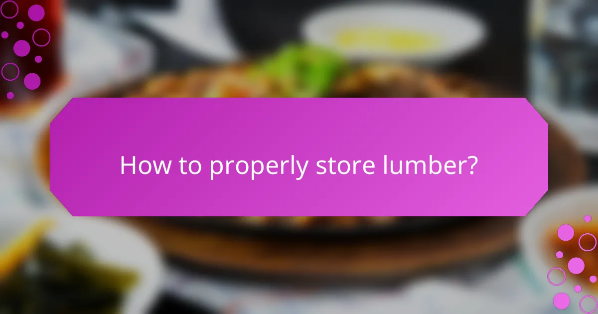 How to properly store lumber?