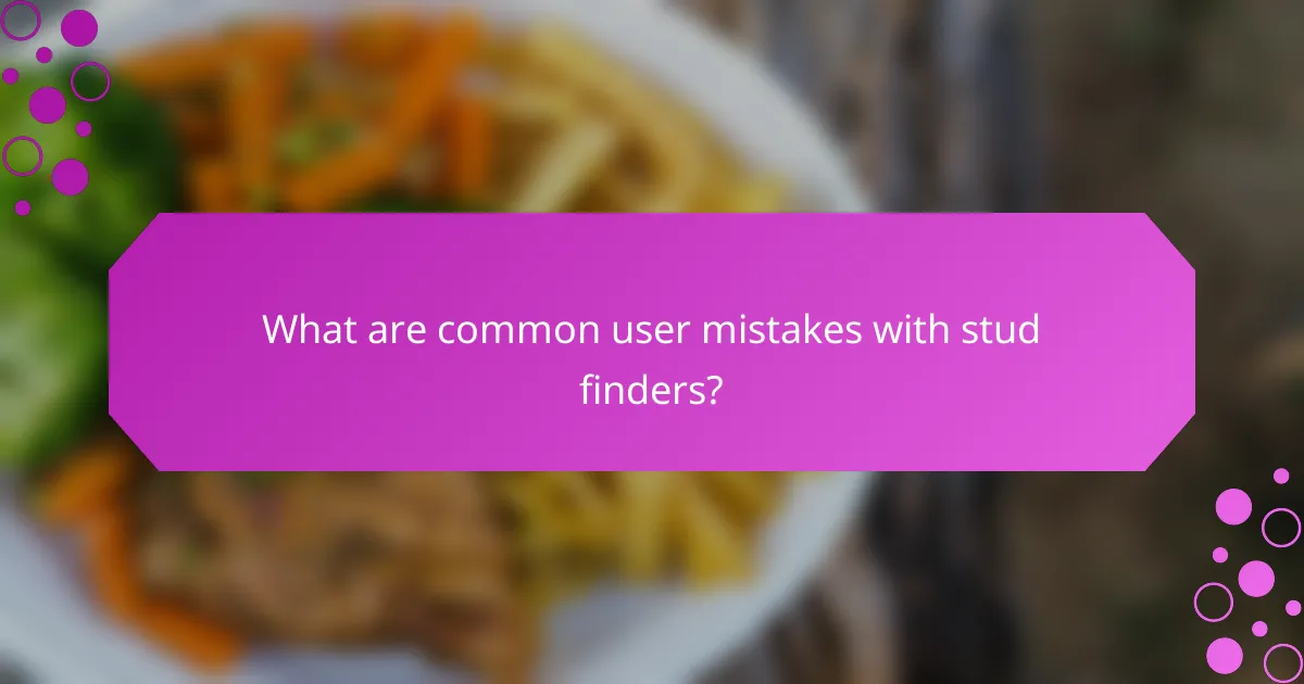 What are common user mistakes with stud finders?