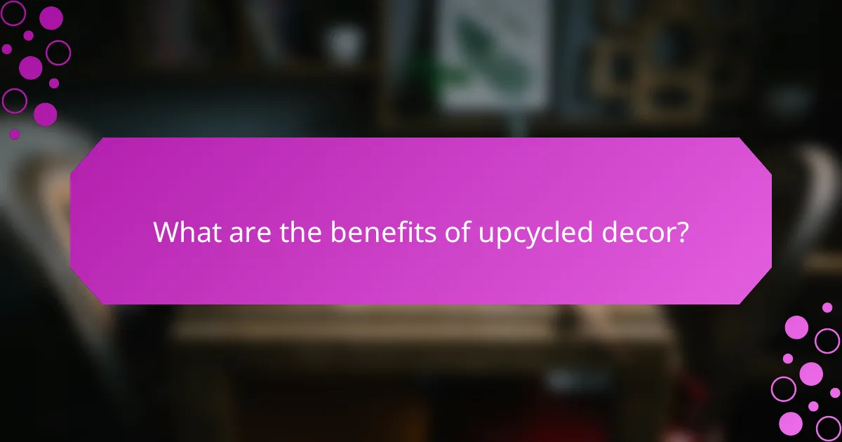 What are the benefits of upcycled decor?