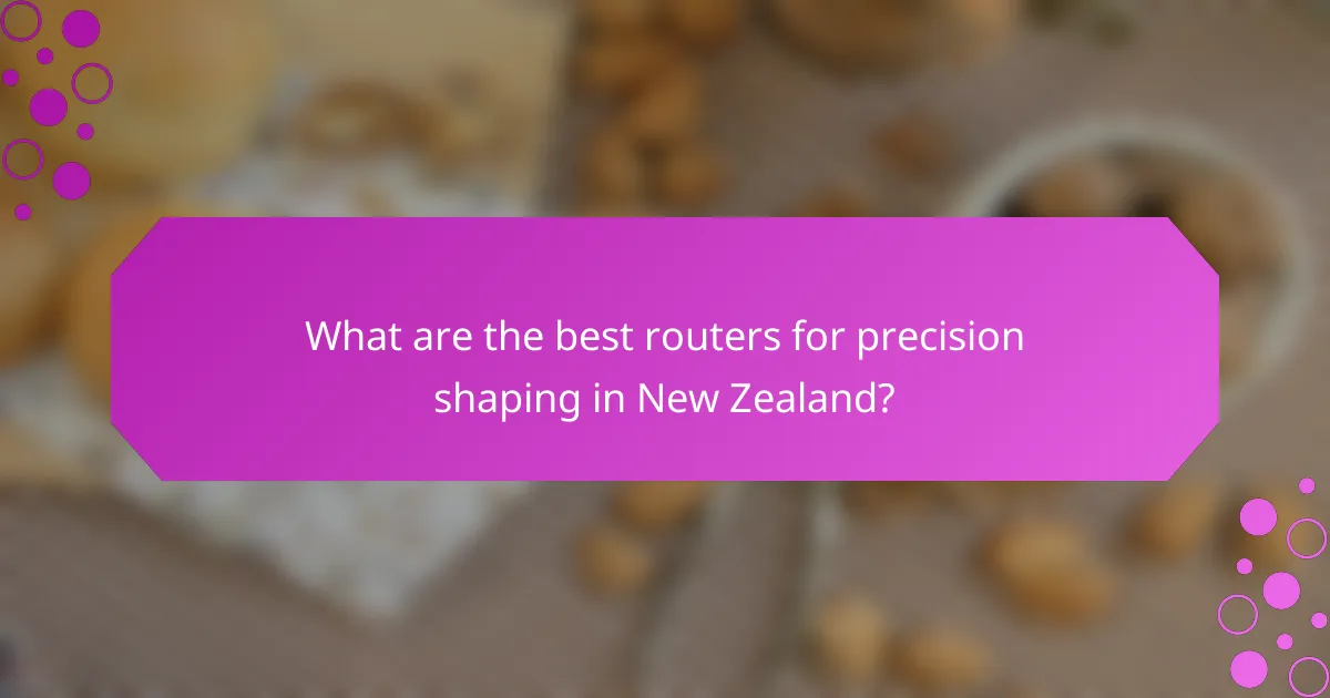 What are the best routers for precision shaping in New Zealand?
