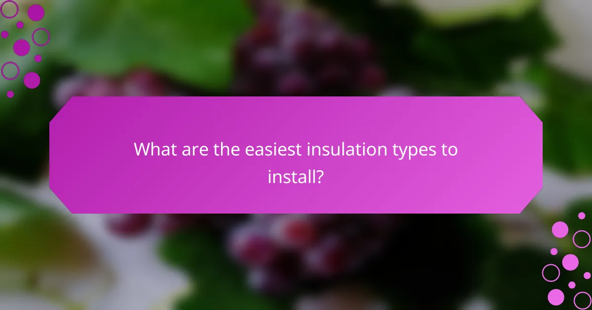 What are the easiest insulation types to install?