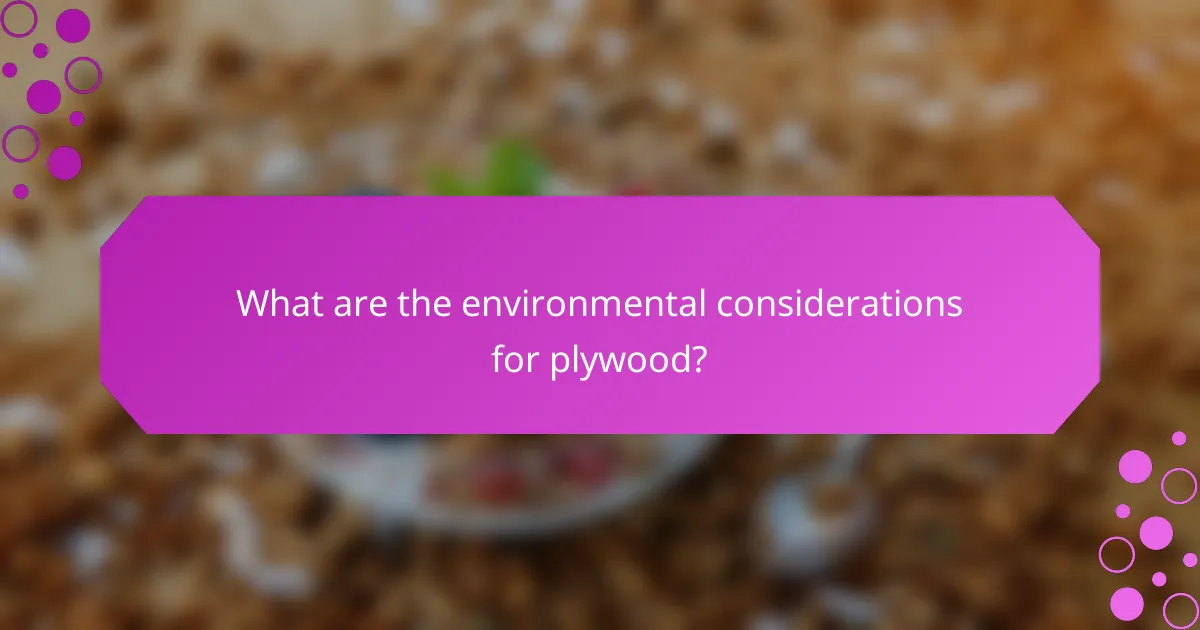 What are the environmental considerations for plywood?