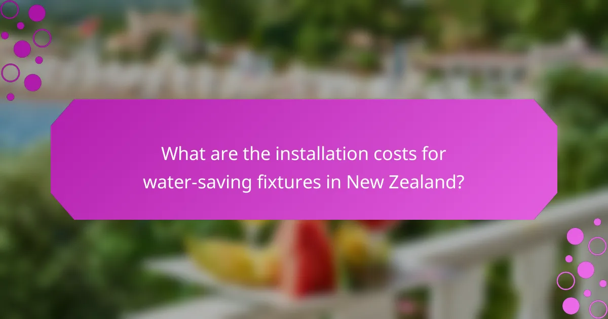 What are the installation costs for water-saving fixtures in New Zealand?