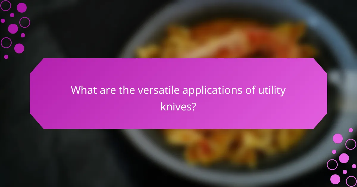 What are the versatile applications of utility knives?