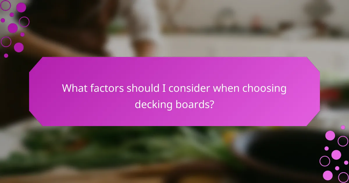 What factors should I consider when choosing decking boards?