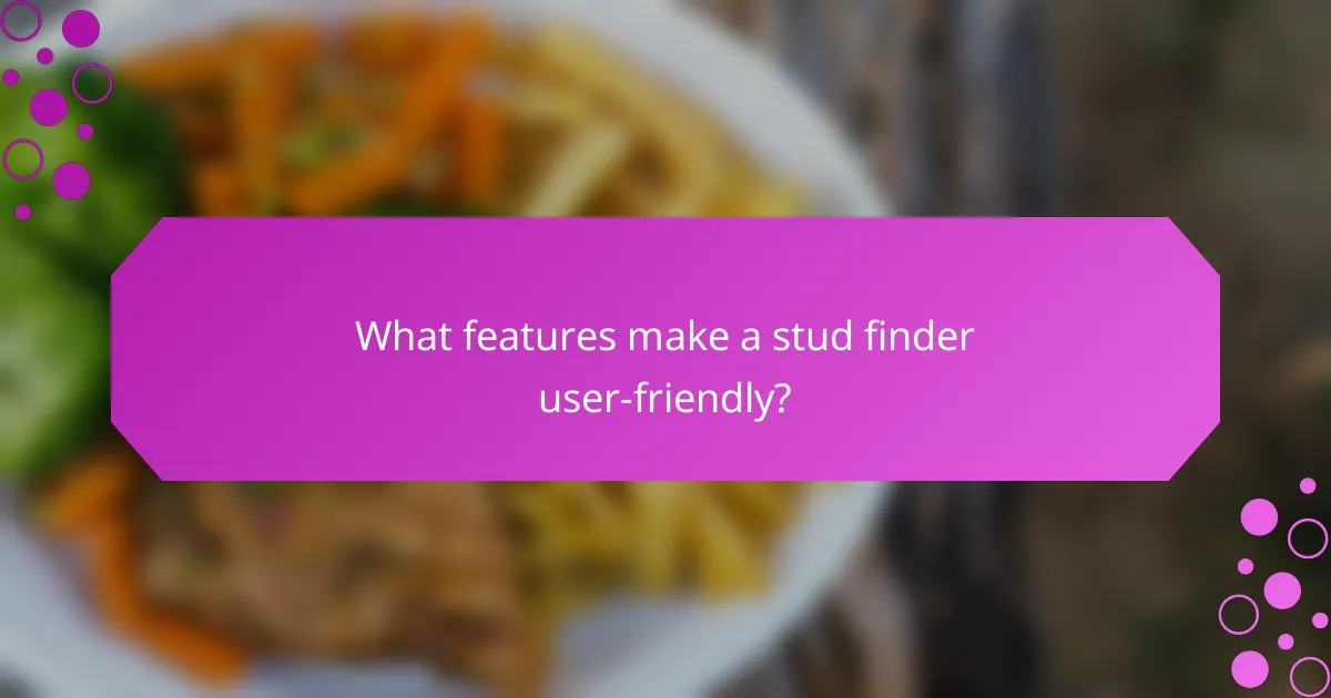 What features make a stud finder user-friendly?